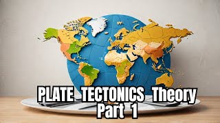 Introduction of Plate tectonic Theory  Has Never Been So Easy as Today  Part 1 [upl. by Nigen873]