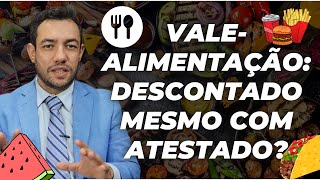 VALEALIMENTAÇÃO PODE SER DESCONTADO APRESENTANDO ATESTADO MÉDICO [upl. by Iorgo]