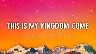 Imagine Dragons  This is my kingdom come Demons Lyrics [upl. by Gwennie]