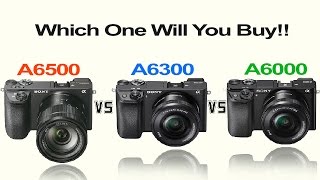 SONY A6500 vs SONY A6300 vs SONY A6000  Camera Comparison [upl. by Eekcaj]