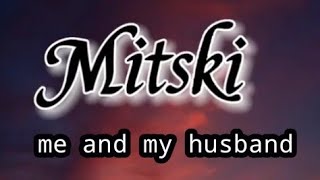 Mitski Me and my husband lyrics and translation [upl. by Ursola]