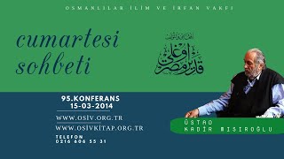 CS95  Üstad Kadir Mısıroğlu  Aktüel Meseleler  Cumartesi Sohbetleri [upl. by Enidualc]