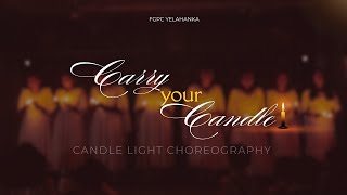 Carry Your Candle  Candle light Choreography  FGPC Yelahanka [upl. by Eicrad858]