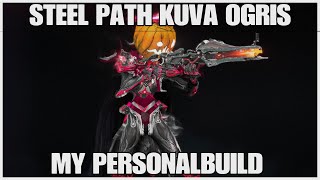 Warframe Kuva Ogris Steel Path Build [upl. by Vance]