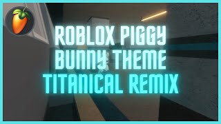 Roblox Piggy  Bunny Theme Titanical Remix Official Audio [upl. by Atile844]