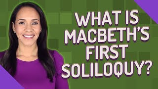 What is Macbeths first soliloquy [upl. by Tnairb]