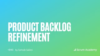 Product Backlog Refinement in Scrum  Agile Fundamentals explained by Sohrab Salimi Scrum Academy [upl. by Sezen]