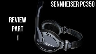 Sennheiser PC350 Review Part 1 [upl. by Jardena40]