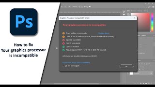 Adobe Photoshop  How to fix your graphics processor is incompatible [upl. by Alves]