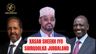 Shirqoolka uu Xasan Sheekh Jubbaland la rabo [upl. by Bully]