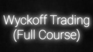 The ULTIMATE Wyckoff Trading Course [upl. by Weirick]