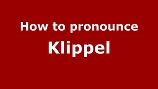 How to Pronounce Klippel  PronounceNamescom [upl. by Hinze171]