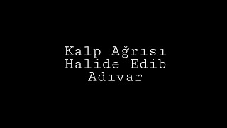 Kalp Ağrısı Özet  Halide Edib Adıvar [upl. by Cheng486]