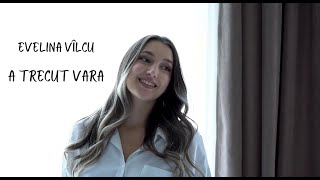 Evelina Vîlcu  A trecut vara  Roxen Cover [upl. by Brice337]