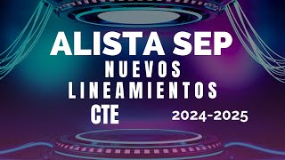 Nuevos lineamientos CTE ciclo escolar 2024 2025 [upl. by Russia490]