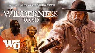 The Wilderness Road  Full Movie  Action Western  Creek Wilson Travis Mills  Western Central [upl. by Tasiana646]