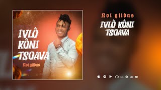 Roi gildasIVLÔ KÔNI TSOAVA [upl. by Eneryt]