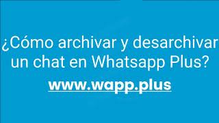 🔵 ¿Cómo archivar y desarchivar un chat en Whatsapp Plus 🆓 [upl. by Llerrit]