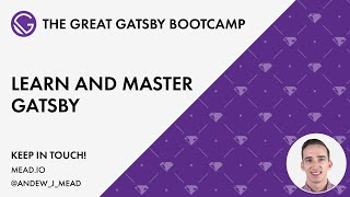 Gatsby JS  The Great Gatsby Bootcamp Full Tutorial [upl. by Aneelak]