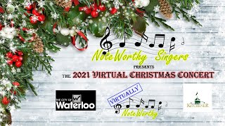 NoteWorthy Singers Virtual Christmas Concert 2021 [upl. by Oliver867]