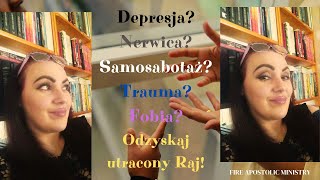 Depresja  Nerwica Samosabotaż Trauma Fobia  Odzyskaj utracony Raj [upl. by Argella]