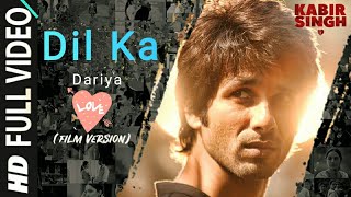 Dil Ka Dariya Kabir Singh Video Song Kabir Singh  Shahid kapoor  Kiara Advani  Mithoon [upl. by Nole]