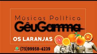 PREFEITURA CHEIA DE LARANJAS  MÚSICAS POLITICA GÊU GAMMA [upl. by Yesnnyl]