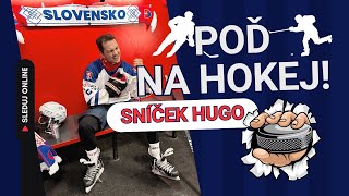 Sníček Hugo  Poď na hokej [upl. by Sudaorb121]