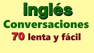 ✅ 70 conversaciones en inglés para principiantes Lenta y facil [upl. by Isobel]