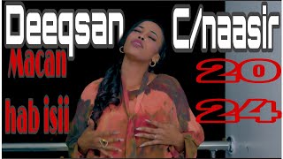 DEEQSAN CNAASIR  MACAN HAB ISII  OFFCIAL LYRICS 2024 [upl. by Aidil]