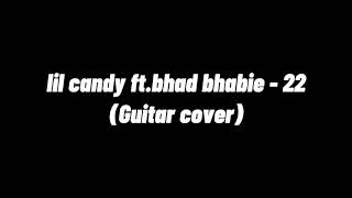 lil Candy paint ftbhad bhabie  22 guitar cover [upl. by Rodney890]