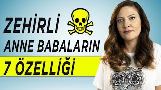 ZEHİRLİ ANNE BABALARIN 7 ÖZELLİĞİ  Toksik Ebeveynleri Nasıl Tanırız [upl. by Yevreh861]