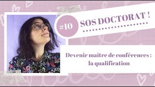 SOS Doctorat 10  Devenir Maître de Conférences  la qualification [upl. by Ramsay512]