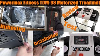 Powermax Fitness TDM98 Treadmill Unboxing Review Installation amp Complete Test [upl. by Ojaras]