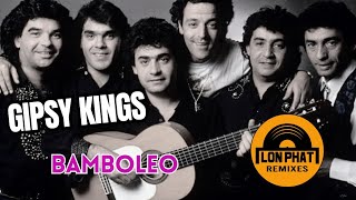 Gipsy Kings  Bamboleo lon phat remix edit [upl. by Anitsuj24]