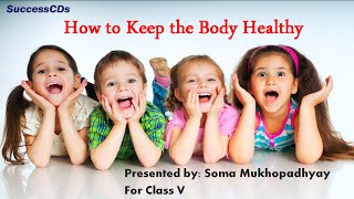 CBSE Class 5 Science Lesson  How to Keep the body Healthy [upl. by Mazur728]