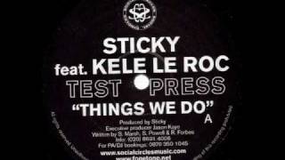 STICKY FT KELE LE ROC  THINGS WE DO [upl. by Sinnek662]