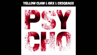 Yellow Claw amp GRX amp Cesqeaux  Psycho [upl. by Lacey]