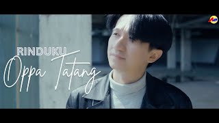 Oppa Tatang  Rinduku  Official Music Video [upl. by Tullius]