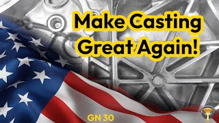 GN 30  Make Casting Great Again  The NADCA Report [upl. by Floris]