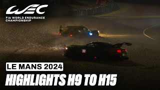 Race Highlights From Hour 9 to Hour 15 I 2024 24 Hours of Le Mans I FIA WEC [upl. by Aicital]