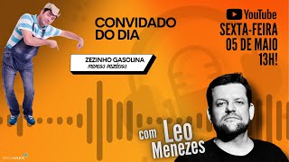 ZEZINHO GASOLINA  PROGRAMA LEO MENEZES [upl. by Amirak195]