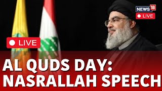 Al Quds Day LIVE  Hezbollah Leader Hassan Nasrallah Gives A Speech At Al Quds Day LIVE  N18L [upl. by Strepphon]