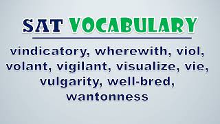 SAT Vocabulary Vindicatory Wherewith Viol Volant Vigilant Visualize Vie Vulgarity [upl. by Cornwell637]