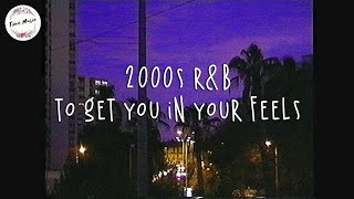 2000s rampb playlist to get you in your feels good  Boost your mood [upl. by Worrad580]