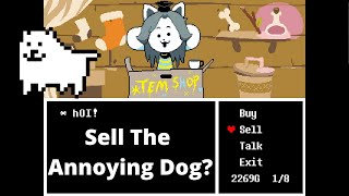 Can You Sell The Annoying Dog To Temmie [upl. by Else]