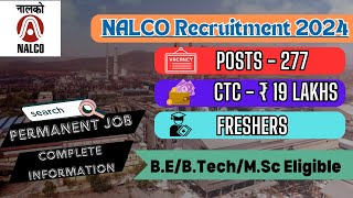 NALCO Recruitment 2024  Posts 277  CTC 19 Lakhs  Complete Details [upl. by Stickney]