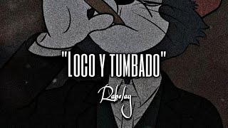 Loco Y Tumbado  Rabelay Hiddent in the rap [upl. by Delisle]