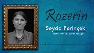 Seyda Perinçek  ROZERÎN [upl. by Eiram548]