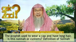 Definition of Sunnah Prophet used to have long hair cover his head is this Sunnah  Custom Assim [upl. by Trab370]